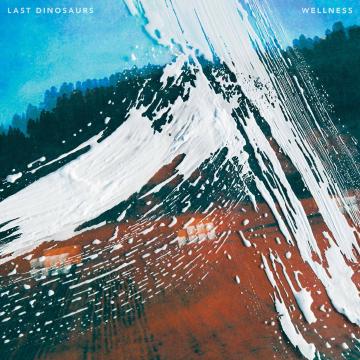 Album cover for Wellness by Last Dinosaurs